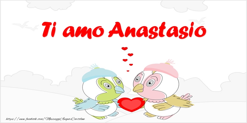Cartoline d'amore - Animali & Cuore | Ti amo Anastasio