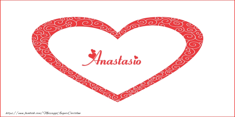 Cartoline d'amore -  Anastasio | Nome nel Cuore