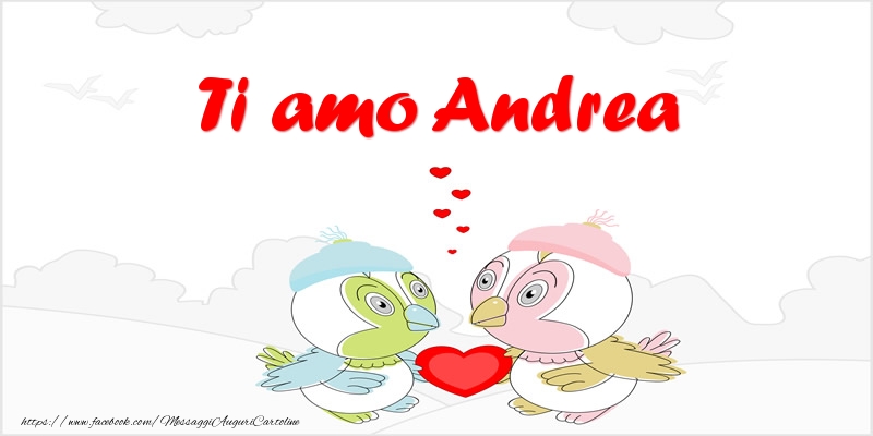Cartoline d'amore - Animali & Cuore | Ti amo Andrea