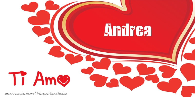 Cartoline d'amore -  Andrea | Ti amo | Nome nel Cuore