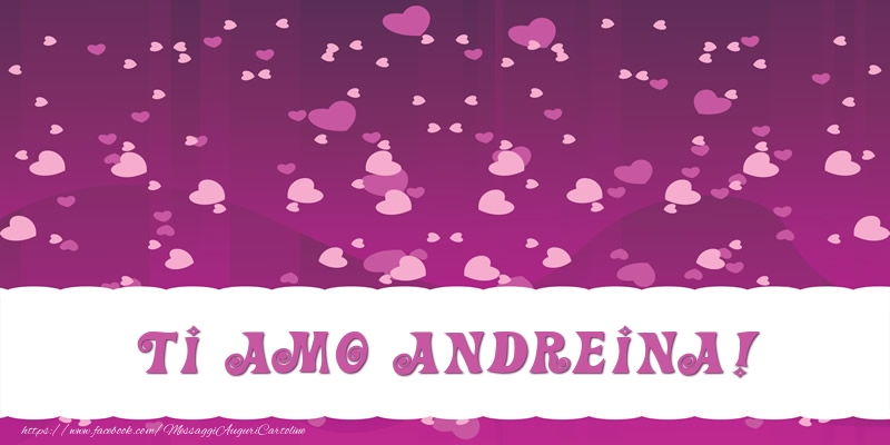 Cartoline d'amore - Ti amo Andreina!
