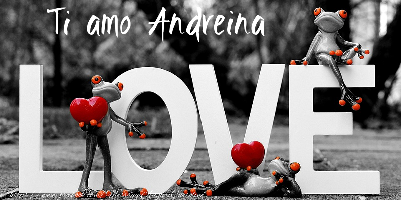 Cartoline d'amore - Animali & Animazione & Cuore | Ti Amo Andreina