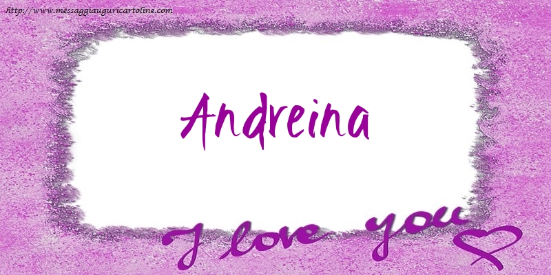 Cartoline d'amore - Cuore | I love Andreina!