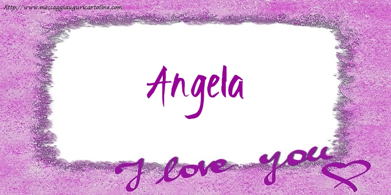 Cartoline d'amore - Cuore | I love Angela!