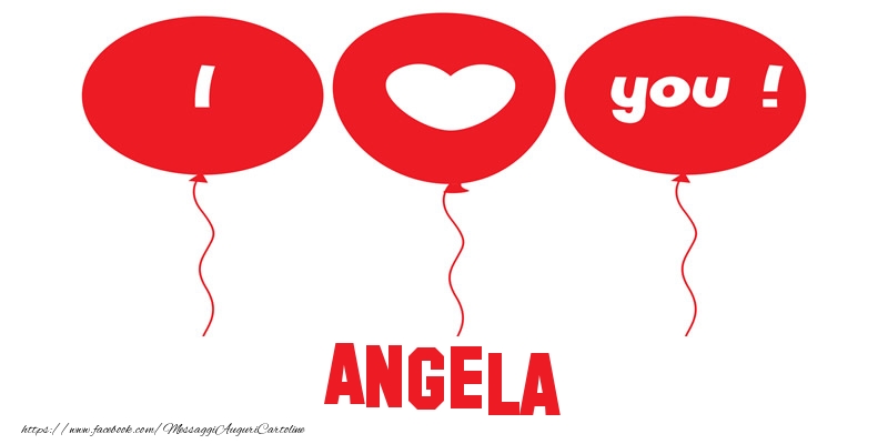 Cartoline d'amore - Cuore & Palloncini | I love you Angela!