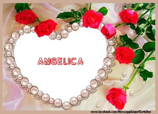 Cartoline d'amore - Cuore & Fiori & Rose | Ti amo Angelica!