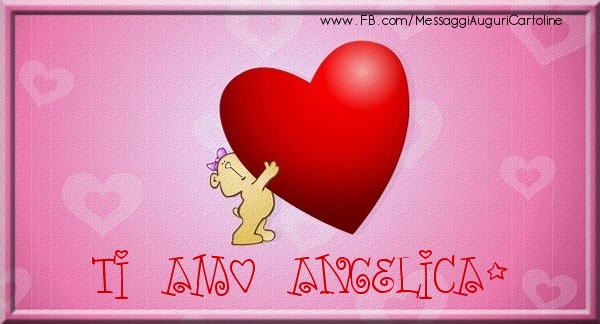 Cartoline d'amore - Cuore | Ti amo Angelica
