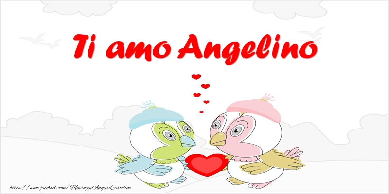 Cartoline d'amore - Animali & Cuore | Ti amo Angelino