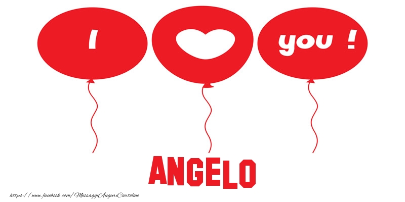 Cartoline d'amore - Cuore & Palloncini | I love you Angelo!