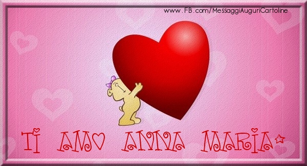 Cartoline d'amore - Ti amo Anna Maria