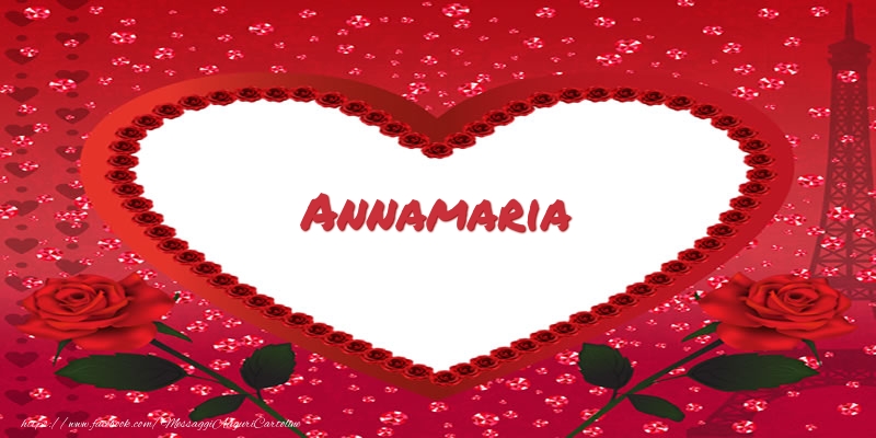 Cartoline d'amore -  Nome nel cuore Annamaria