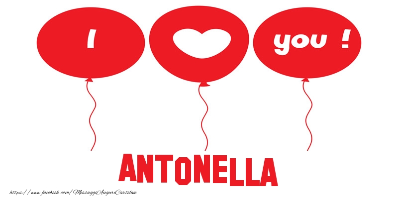 Cartoline d'amore - Cuore & Palloncini | I love you Antonella!