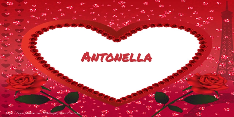 Cartoline d'amore -  Nome nel cuore Antonella