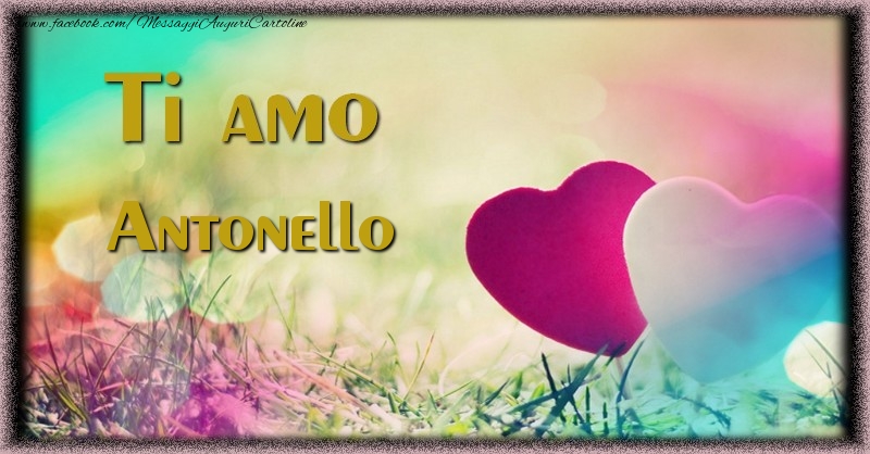 Cartoline d'amore - Cuore & Fiori | Ti amo Antonello