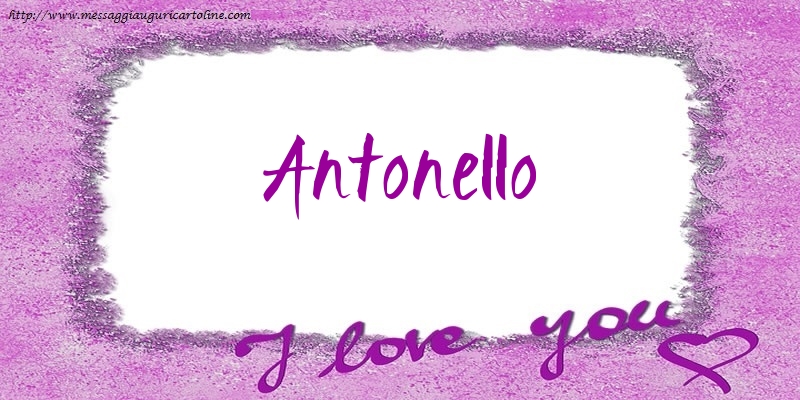 Cartoline d'amore - I love Antonello!