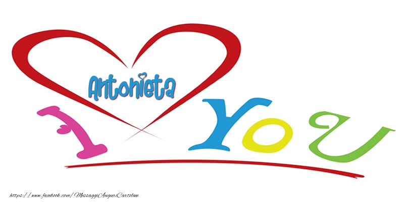 Cartoline d'amore - I love you Antonieta