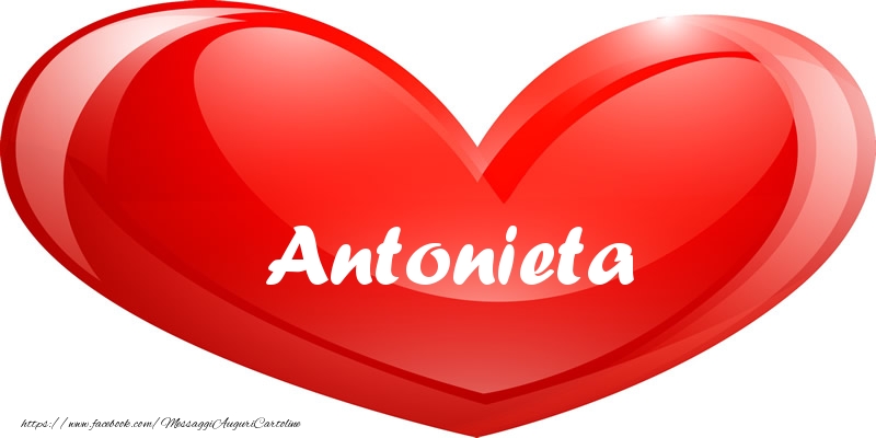 Cartoline d'amore -  Il nome Antonieta nel cuore