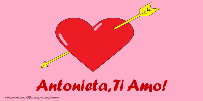 Cartoline d'amore - Cuore | Antonieta, ti amo!