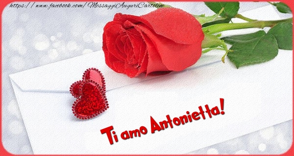 Cartoline d'amore - Cuore & Rose | Ti amo  Antonietta!