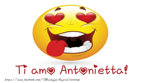 Cartoline d'amore - Cuore & Emoticons | Ti amo Antonietta!