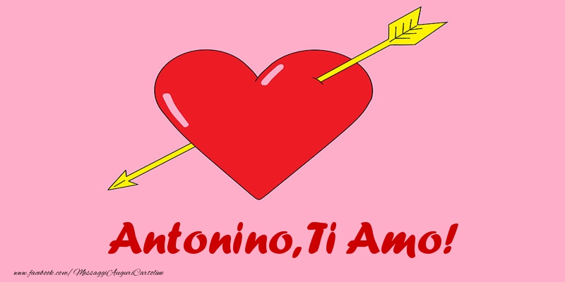 Cartoline d'amore - Cuore | Antonino, ti amo!