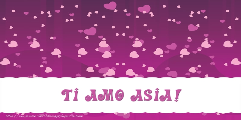 Cartoline d'amore - Cuore | Ti amo Asia!