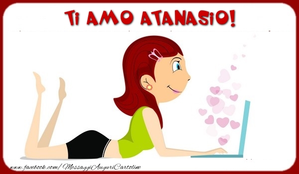 Cartoline d'amore - Animazione & Cuore | Ti amo Atanasio