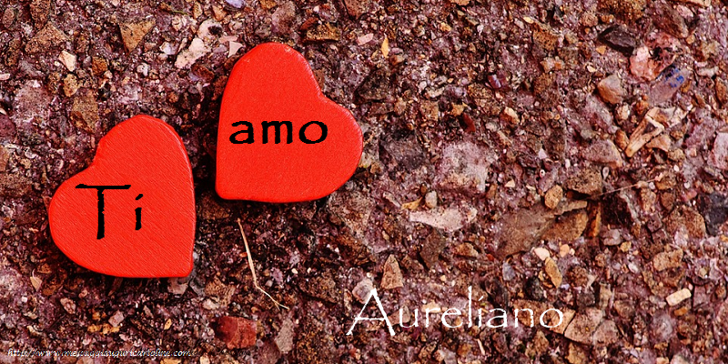 Cartoline d'amore - Cuore | Ti amo Aureliano