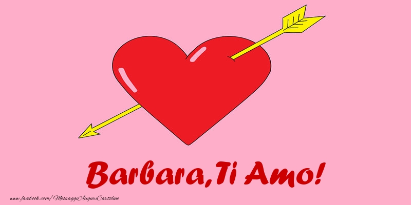 Cartoline d'amore - Cuore | Barbara, ti amo!