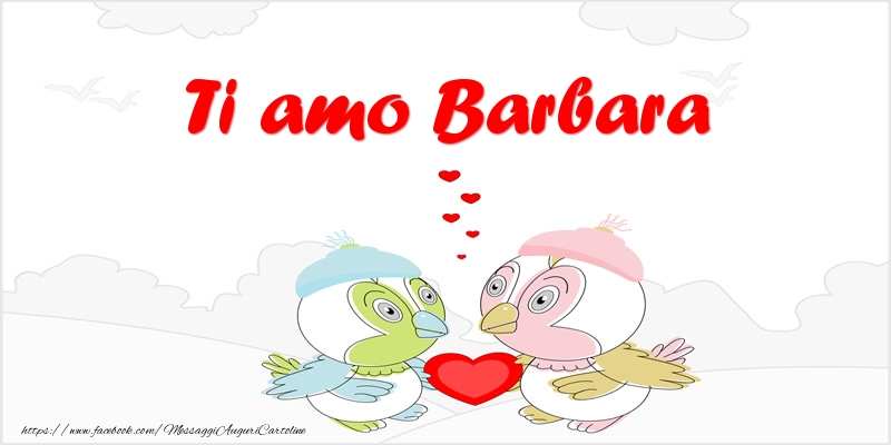 Cartoline d'amore - Animali & Cuore | Ti amo Barbara