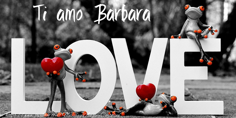 Cartoline d'amore - Animali & Animazione & Cuore | Ti Amo Barbara