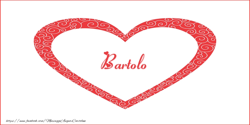 Cartoline d'amore -  Bartolo | Nome nel Cuore