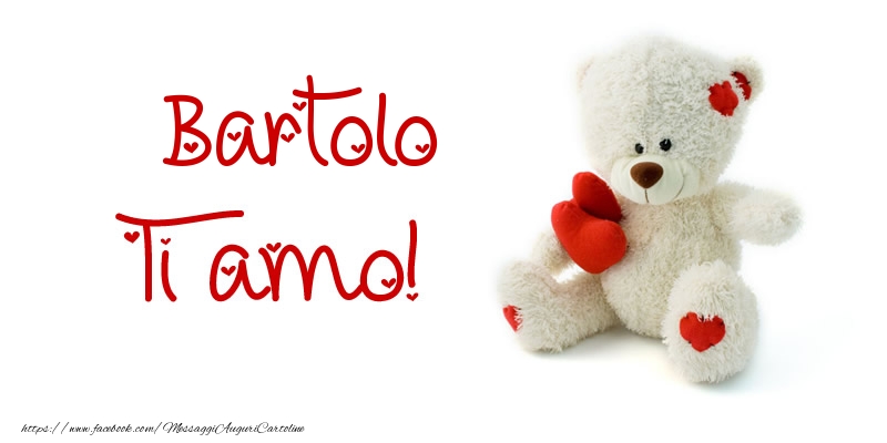 Cartoline d'amore - Animali & Animazione & Cuore & Orsi | Bartolo Ti amo!
