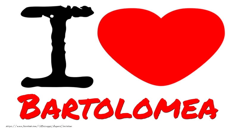 Cartoline d'amore - Cuore | I Love Bartolomea