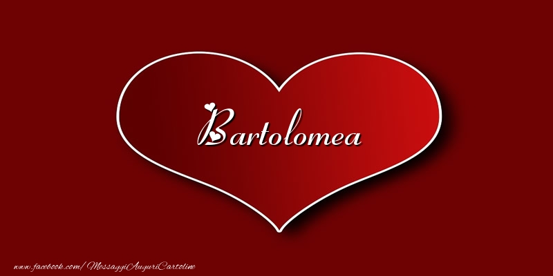 Cartoline d'amore - Cuore | Amore Bartolomea