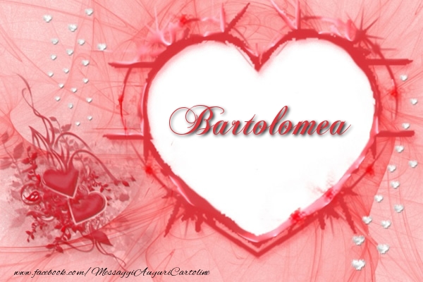 Cartoline d'amore - Cuore | Amore Bartolomea