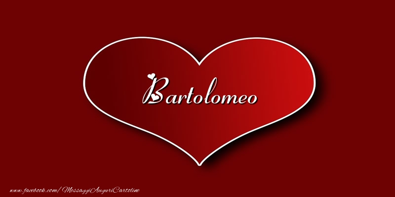 Cartoline d'amore - Cuore | Amore Bartolomeo