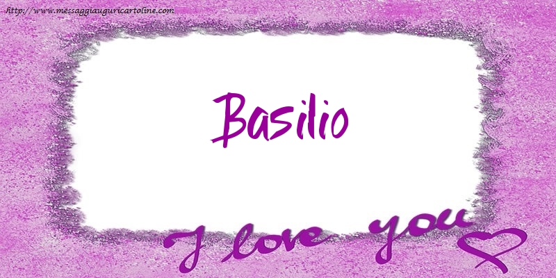 Cartoline d'amore - Cuore | I love Basilio!