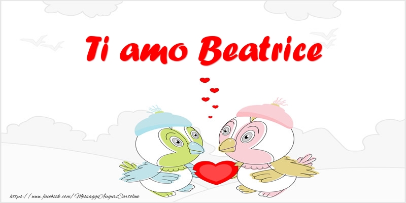 Cartoline d'amore - Animali & Cuore | Ti amo Beatrice