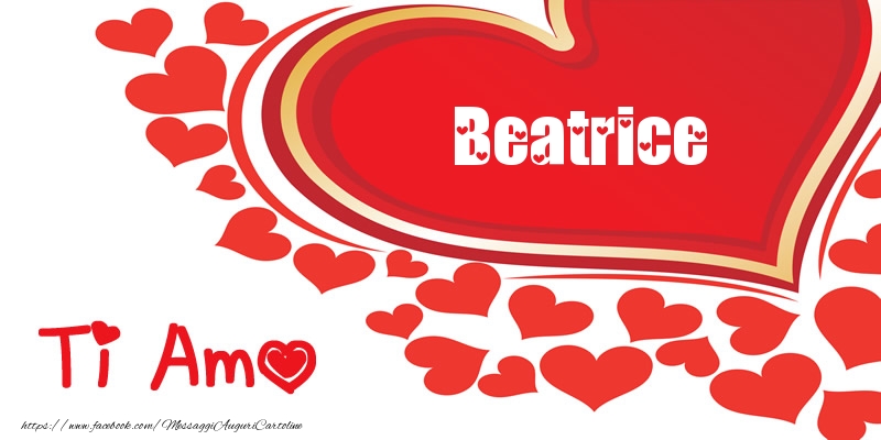 Cartoline d'amore -  Beatrice | Ti amo | Nome nel Cuore