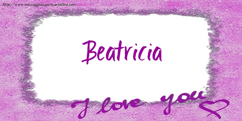 Cartoline d'amore - I love Beatricia!
