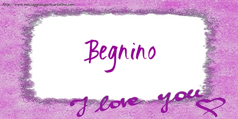 Cartoline d'amore - I love Begnino!