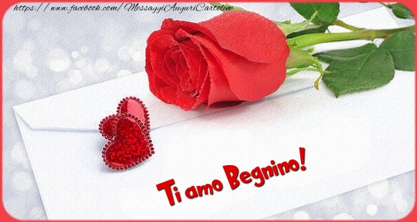 Cartoline d'amore - Cuore & Rose | Ti amo  Begnino!