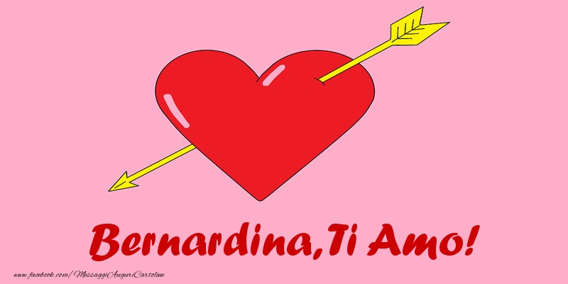 Cartoline d'amore - Cuore | Bernardina, ti amo!