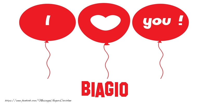 Cartoline d'amore - Cuore & Palloncini | I love you Biagio!