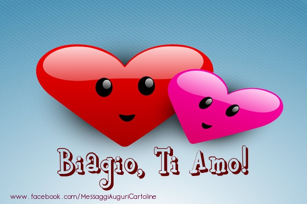 Cartoline d'amore - Cuore | Biagio, ti amo!
