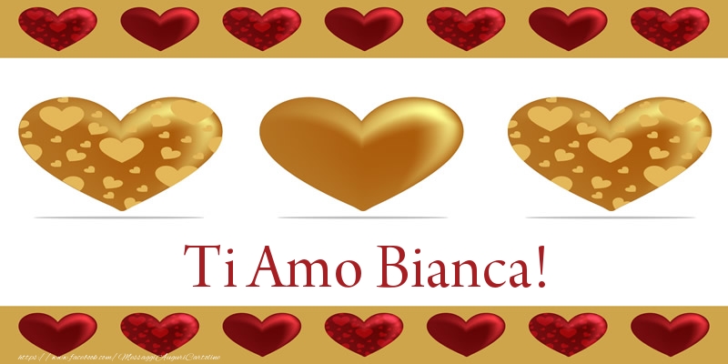 Cartoline d'amore - Ti Amo Bianca!