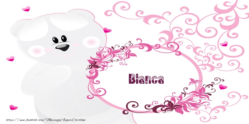 Cartoline d'amore - Fiori & Orsi | Bianca Ti amo!