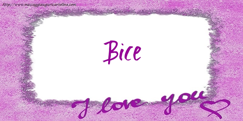 Cartoline d'amore - I love Bice!