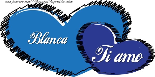 Cartoline d'amore - Cuore | Blanca Ti amo!